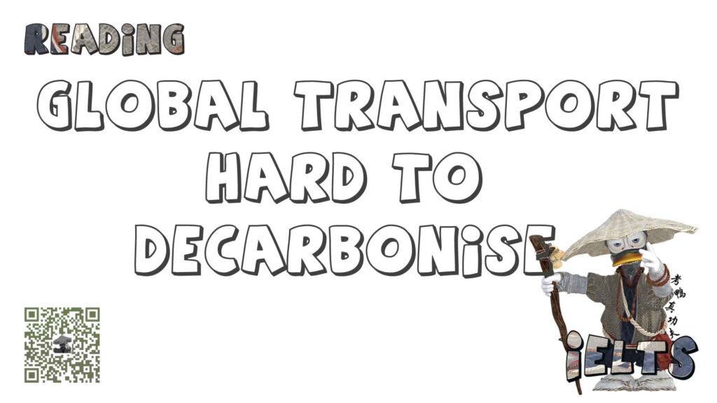 IELTS Reading. 7 reasons global transport is so hard to decarbonise.